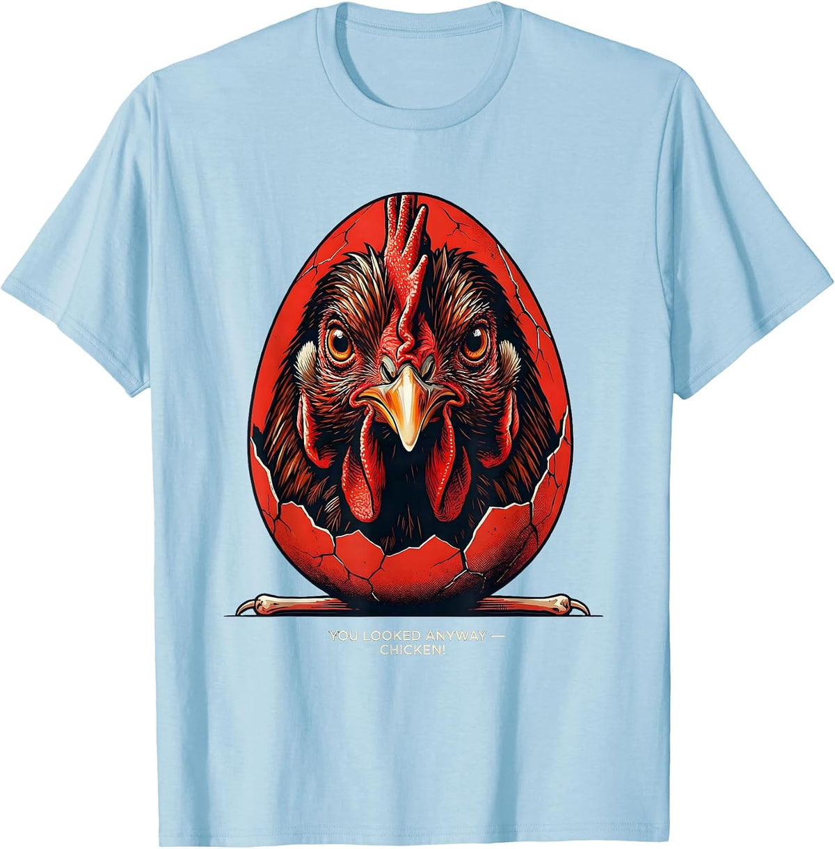 Men's You Looked Anyway — Chicken! Funny Chicken Lover Novelty T-Shirt - Baby Blue