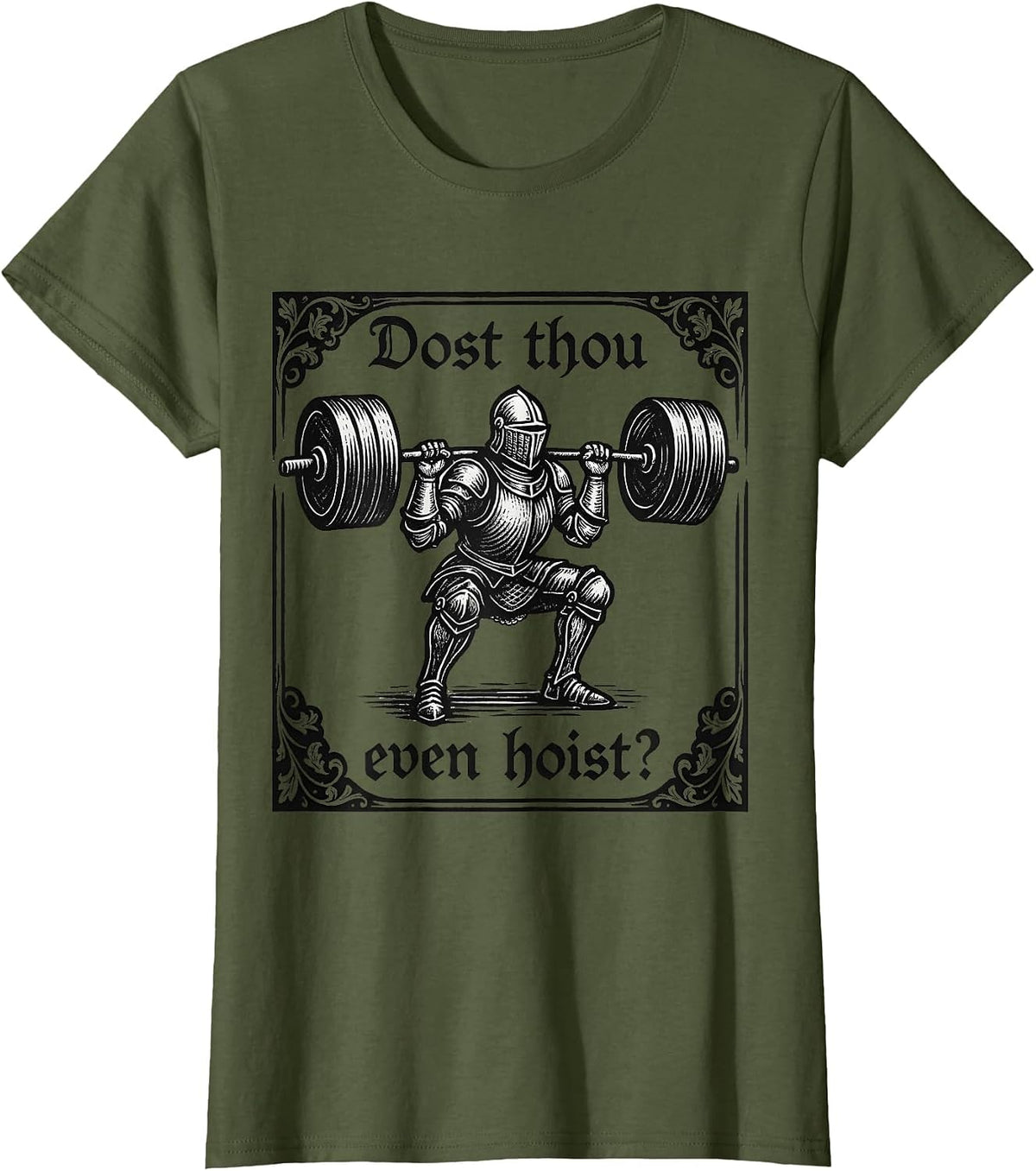 dost Thou Even Hoist Funny Gothic deadlifting Gym Workout T-Shirt - Olive Green