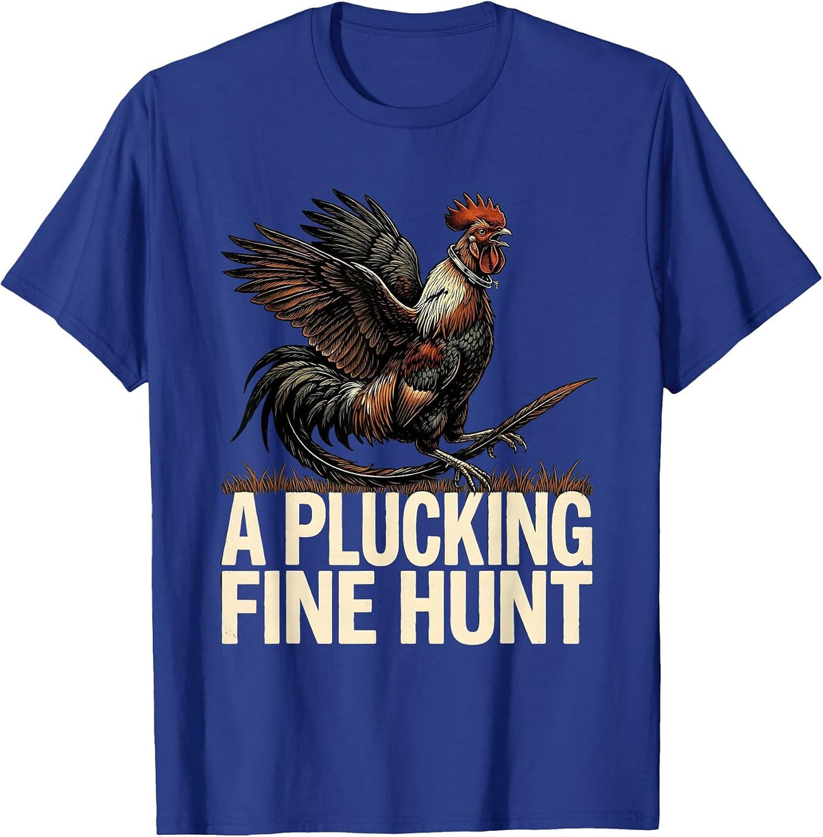 A Plucking Fine Hunt Funny Pheasant Hunting Upland Bird T-Shirt - Royal Blue