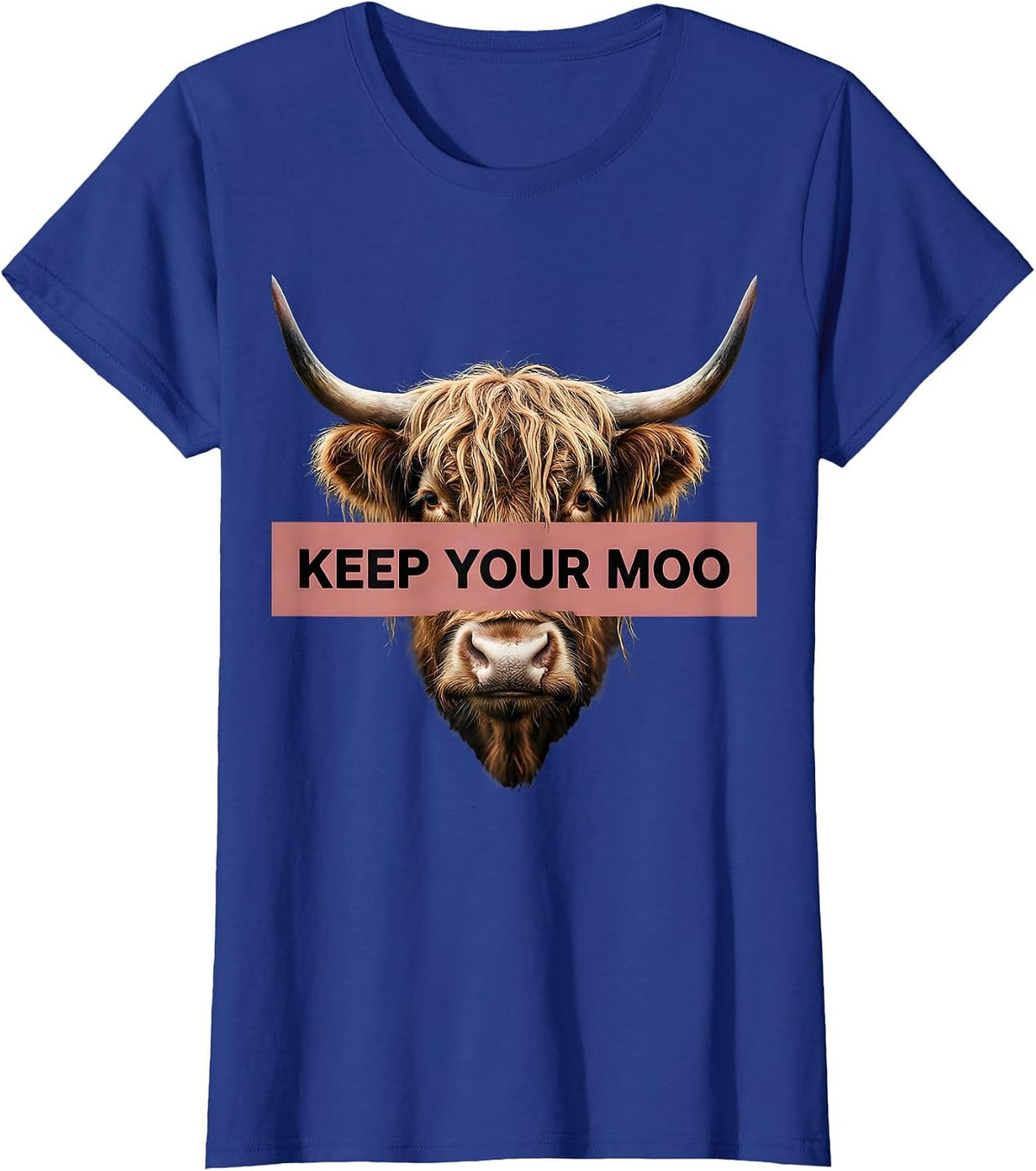 Women's Keep Your Moo Funny Highland Cow Farm Humor Novelty T-Shirt - Royal Blue