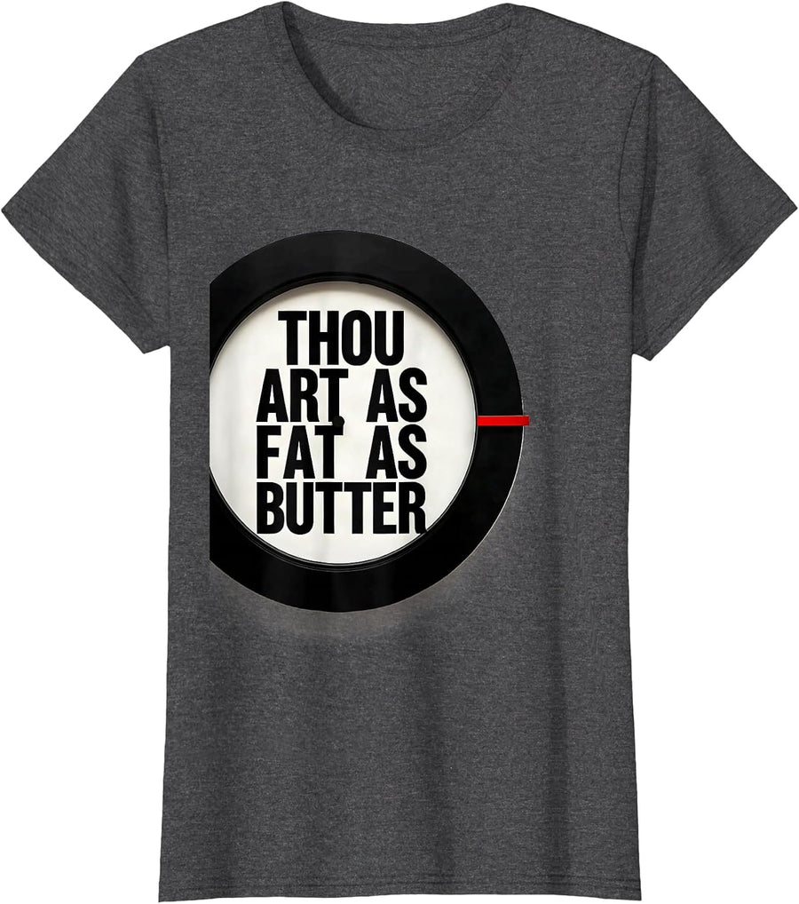 Women's Thou art as fat as butter Funny Shakespeare Quote Theater T-Shirt - Dark Heather Grey
