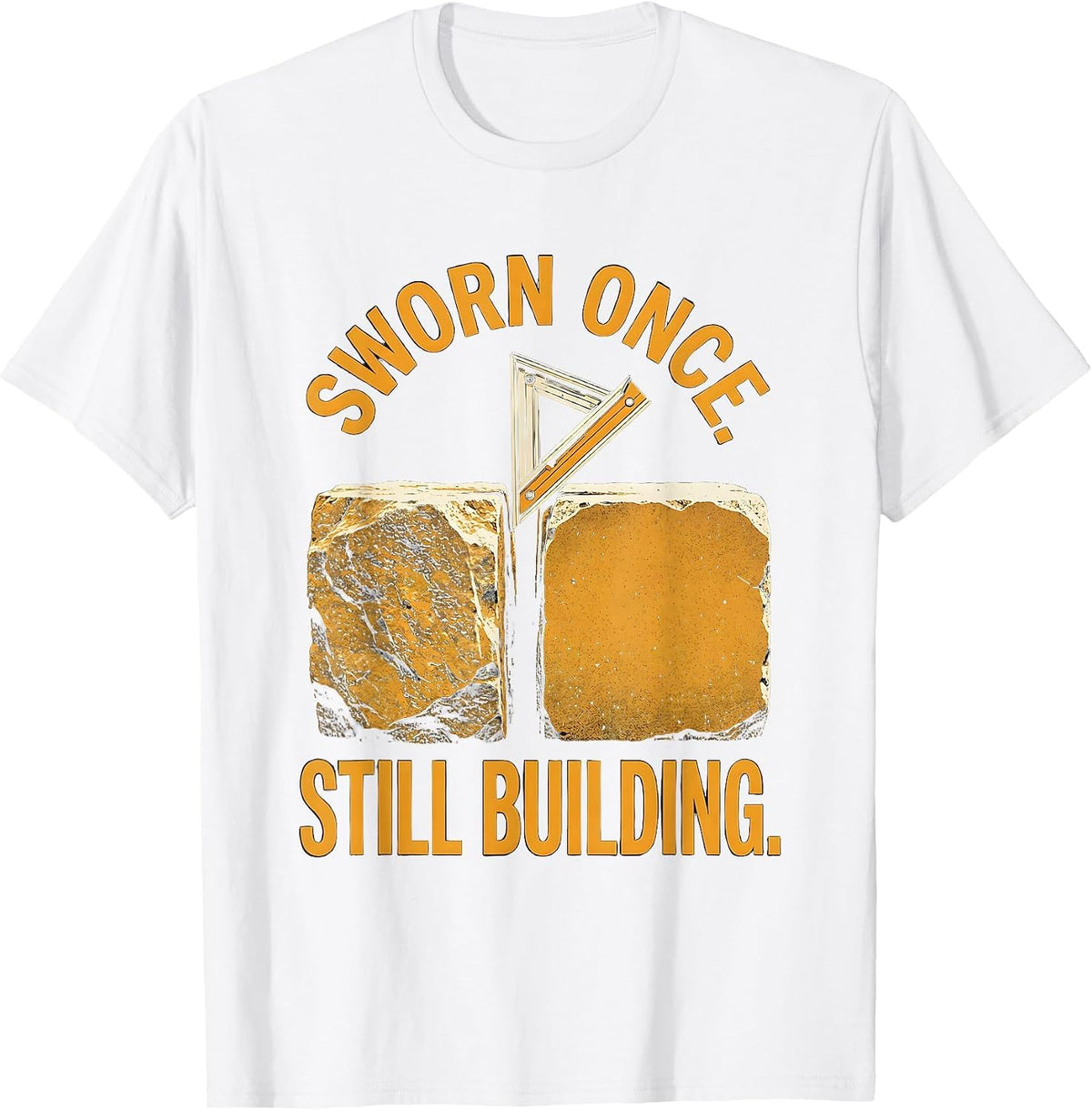 Men's Sworn Once Still Building Freemason Fraternal Pride T-Shirt - White