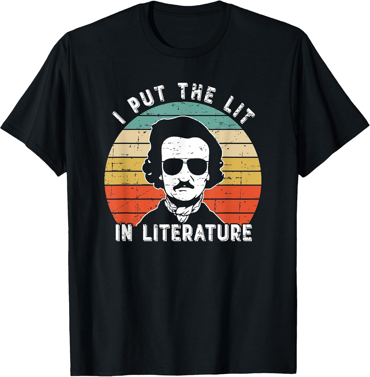 I Put The Lit in Literature Funny Edgar Allan Poe T-Shirt - Black
