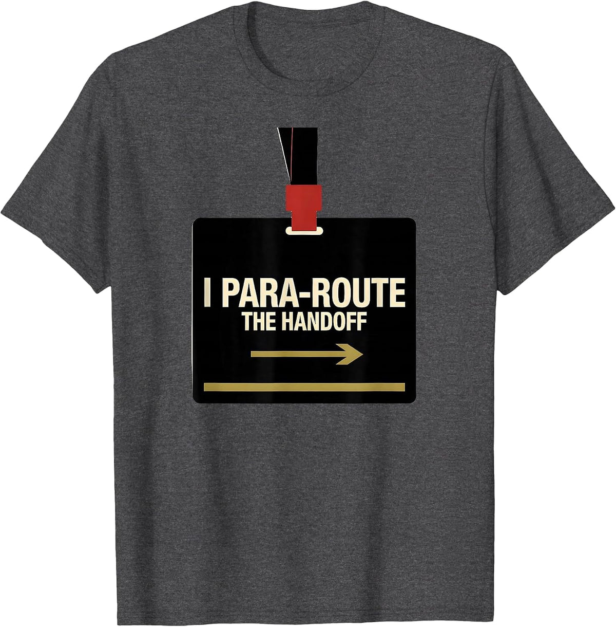 Men's I Para-Route The Handoff Funny Paraprofessional Para Life T-Shirt - Dark Heather Grey