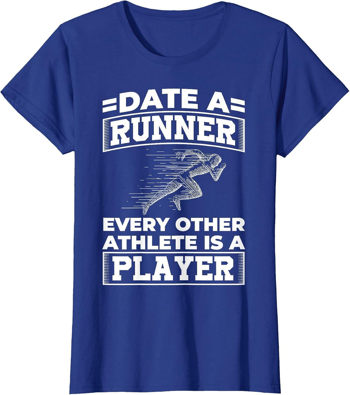 Date a Runner Every Other Athlete is a Player T-Shirt - Royal Blue