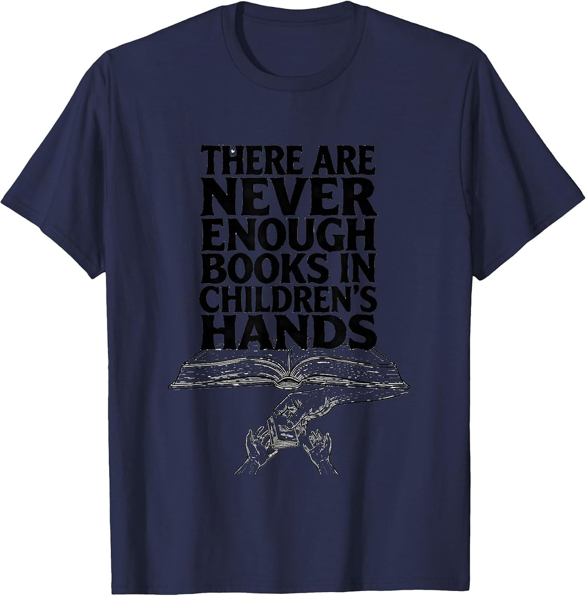 Men's There Are Never Enough Books In Children's Hands Teacher T-Shirt - Navy Blue
