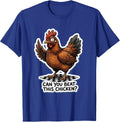 Can You Beat This Chicken? Funny Chicken Lover Novelty Humor T-Shirt - Royal Blue