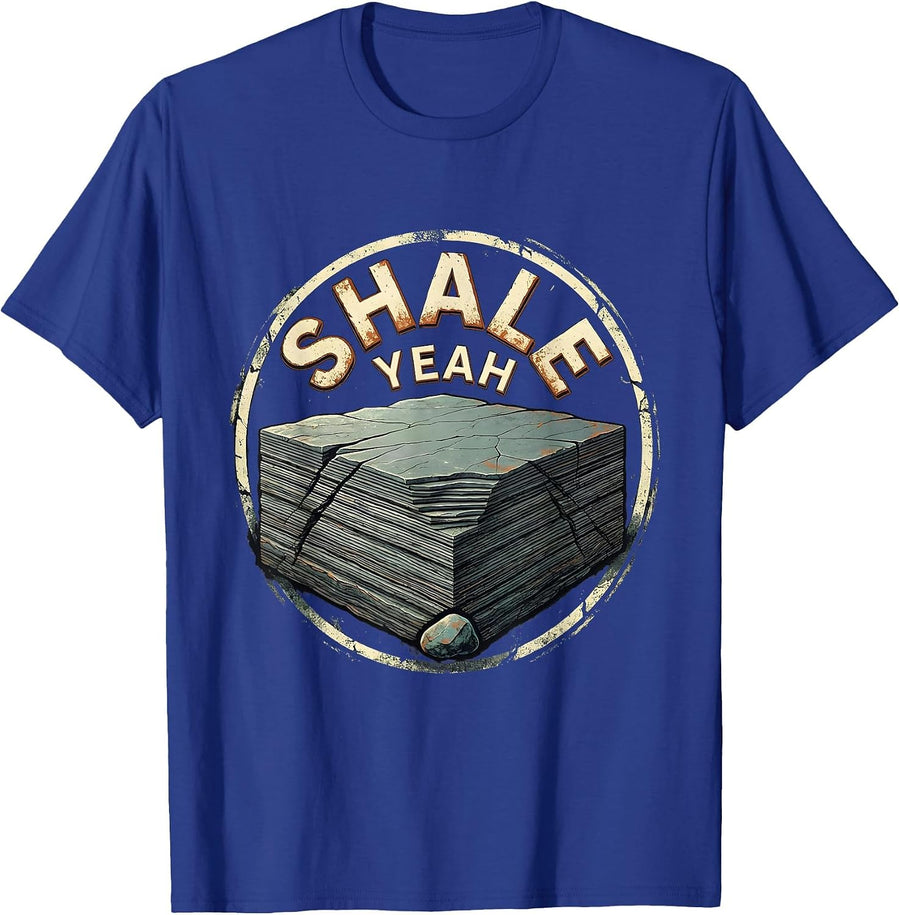 Shale Yeah Distressed Rock Collecting Geologist Humor T-Shirt - Royal Blue