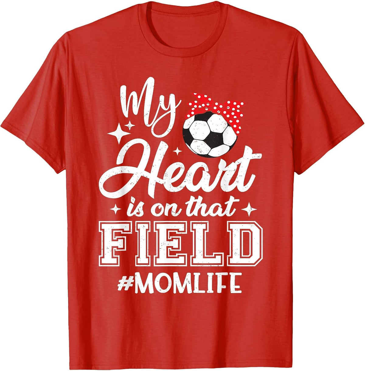 My Heart is On that Field Soccer Mom Mothers Day T-Shirt - Red