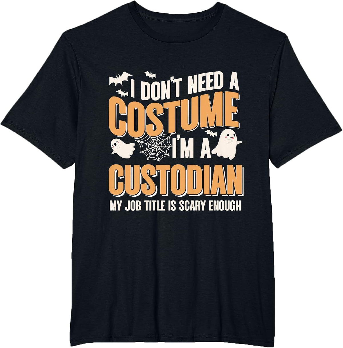 I Don't Need A Costume I'm A Custodian Halloween T-Shirt - Black