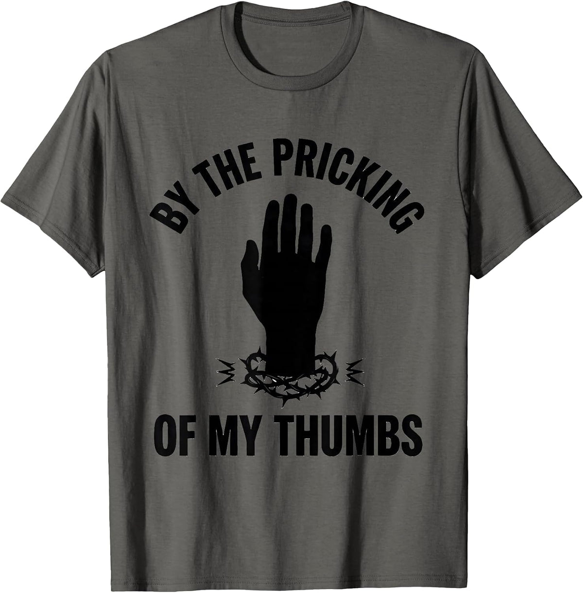 By The Pricking Of My Thumbs Funny Shakespeare Drama Student T-Shirt - Asphalt Grey