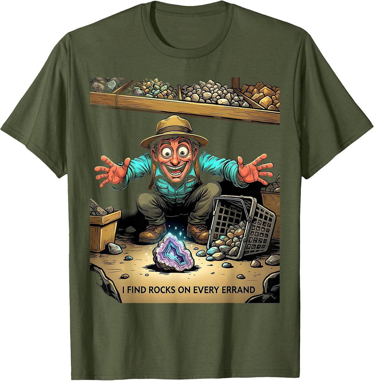 Men's I Find Rocks On Every Errand Funny Rock Collector Geology T-Shirt - Olive Green