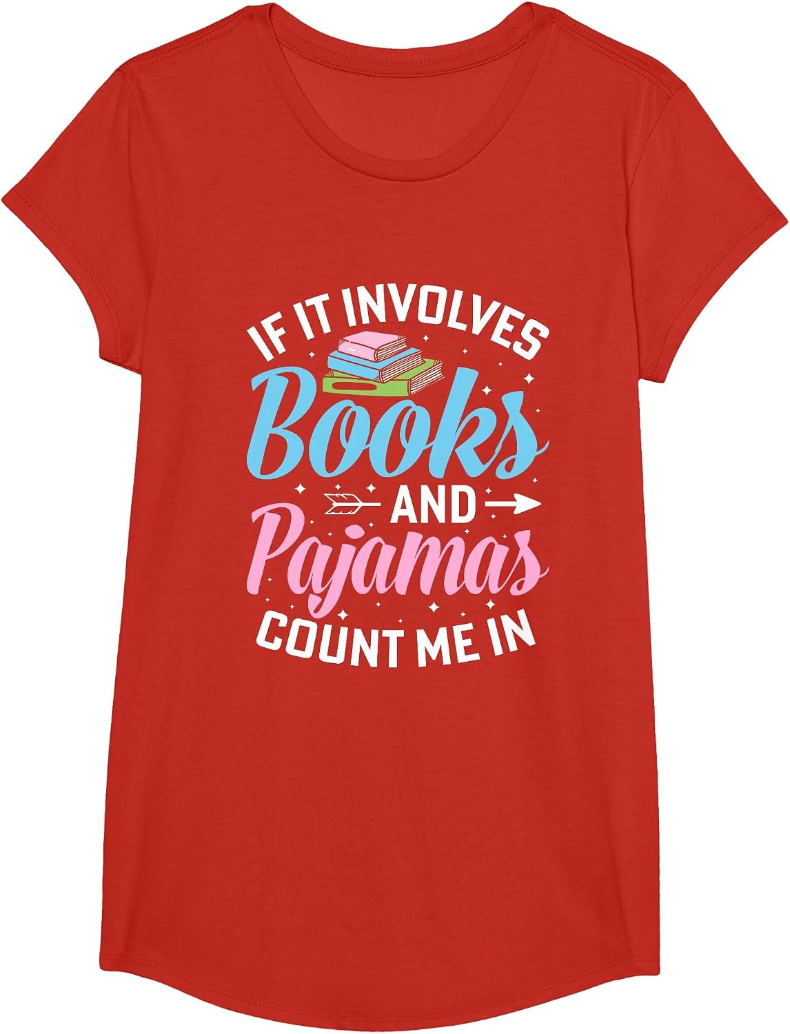 Reading Bedtime If it Involves Books and Pajamas Count me in T-Shirt - Girls Red