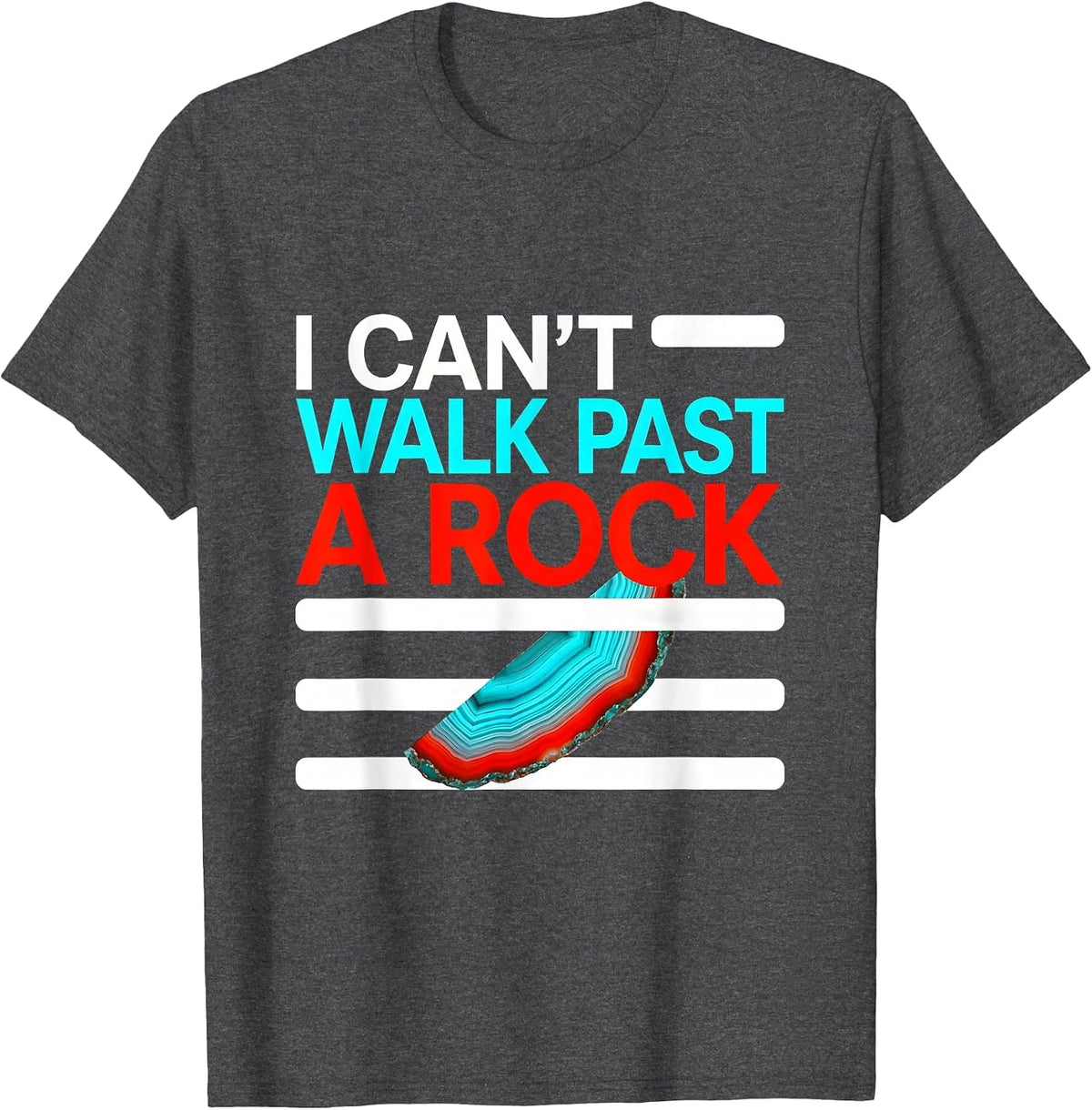I Can't Walk Past A Rock Funny Rock Collector Geology Humor T-Shirt - Dark Heather Grey