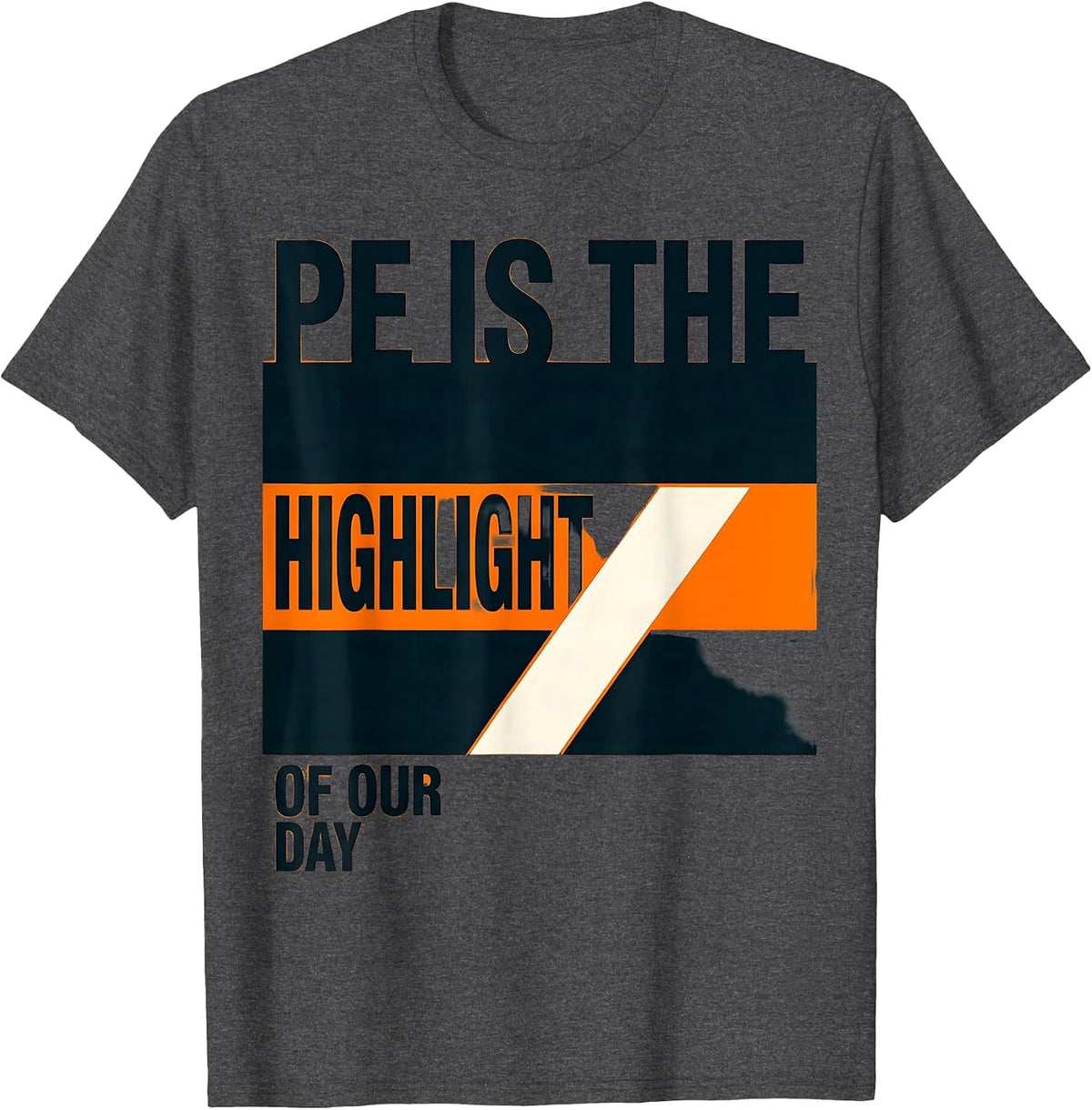 Men's PE Is The Highlight Of Our Day Minimalist PE Teacher Back T-Shirt - Dark Heather Grey