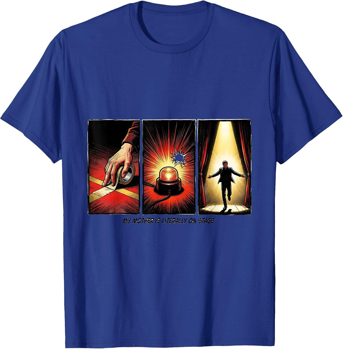 Men's My Mother Is Literally On Stage Comic Book Theater Crew T-Shirt - Royal Blue