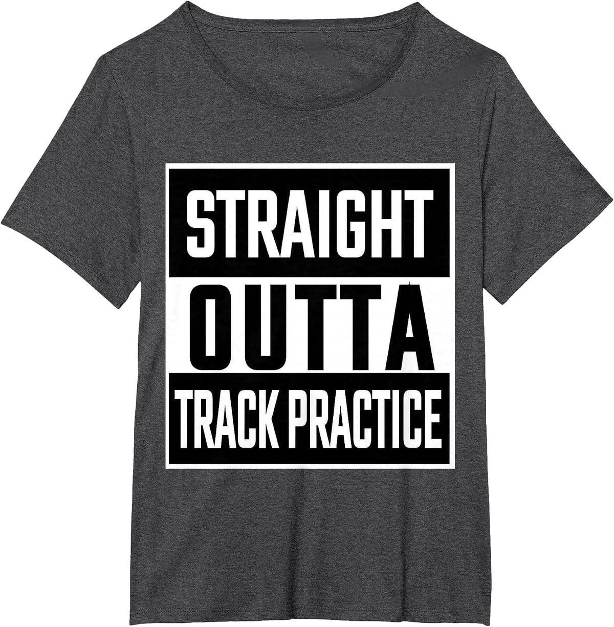 Straight Outta Track Practice Funny Tshirt Runners T-Shirt T-Shirt - Dark Heather Grey