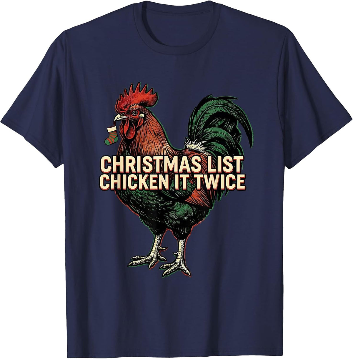 Christmas List Chicken It Twice Funny Chicken Lover Gift T-Shirt - Navy Blue