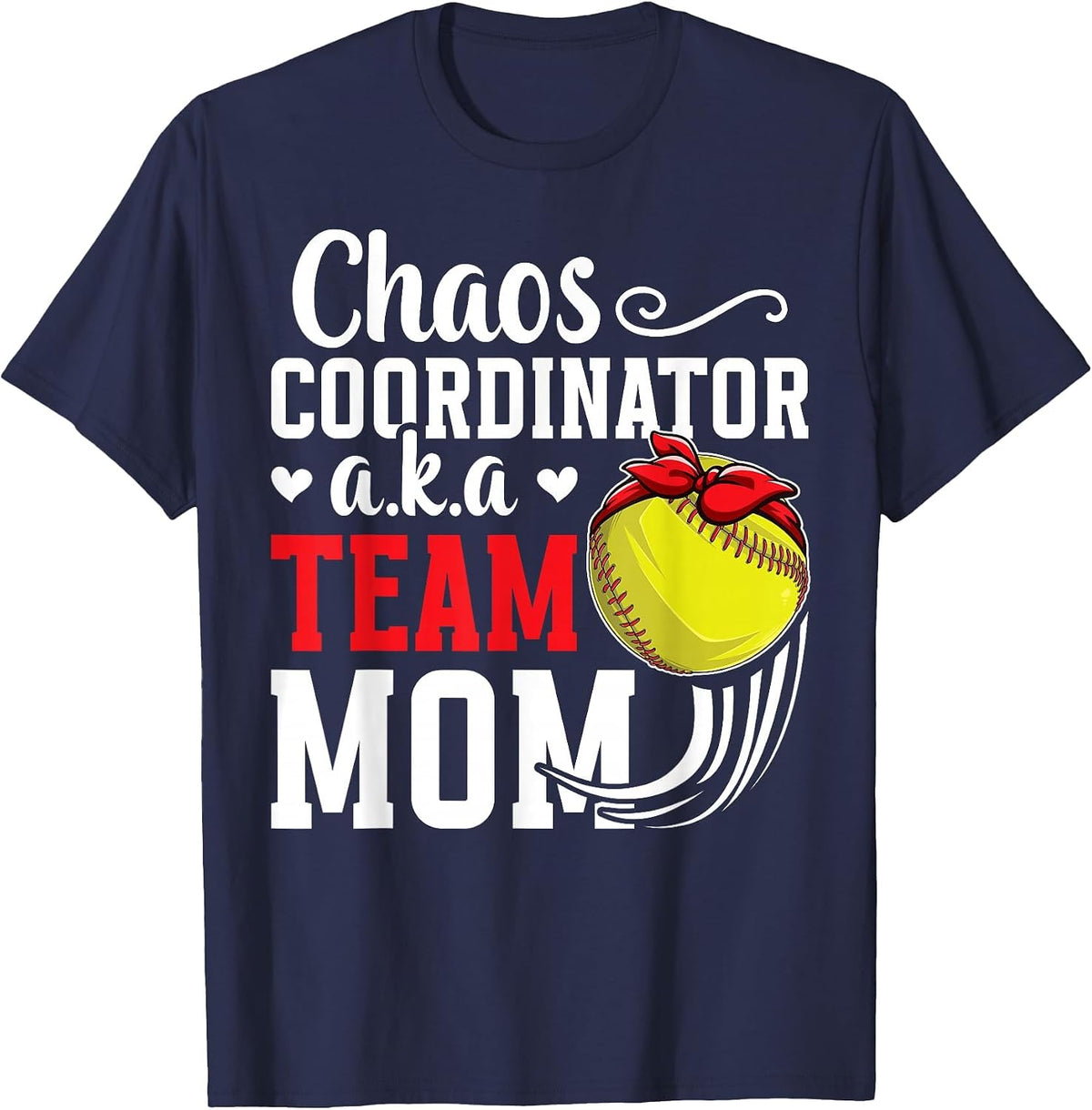 Chaos Coordinator Softball Team Mom Softball Team Mama T-Shirt - Navy Blue