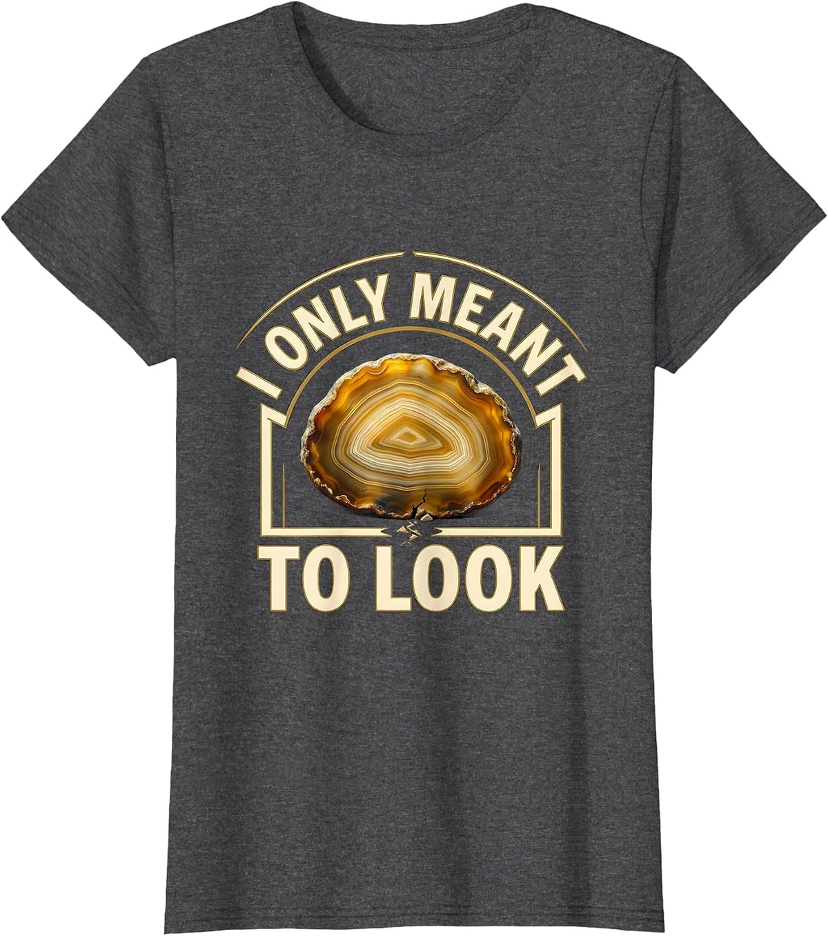 Women's I Only Meant To Look Funny Rock Collector Geode Hunter Humor T-Shirt - Dark Heather Grey