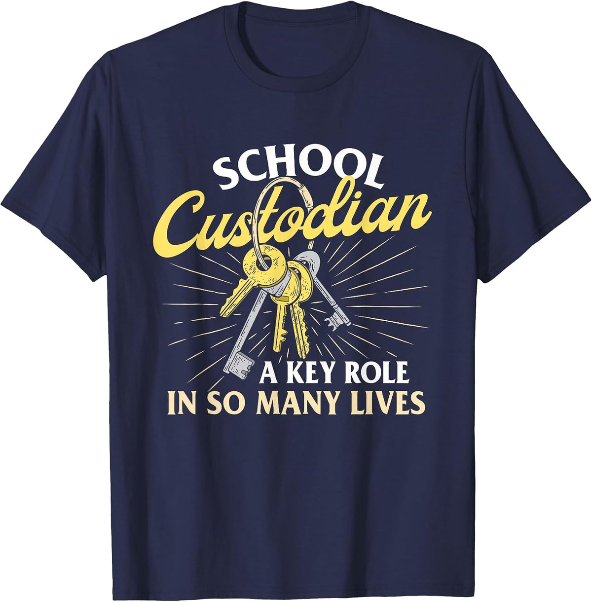 School Custodian A Key Role in So Many Lives - Janitor T-Shirt - Navy Blue