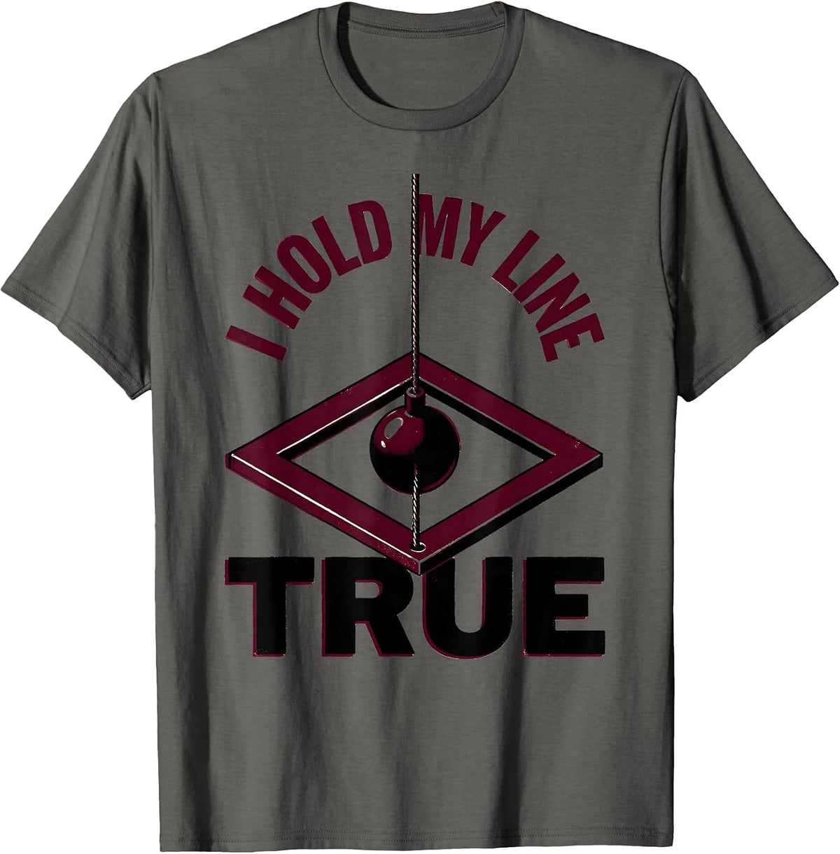 I Hold My Line True Freemason Masonic Brotherhood Pride T-Shirt - Asphalt Grey