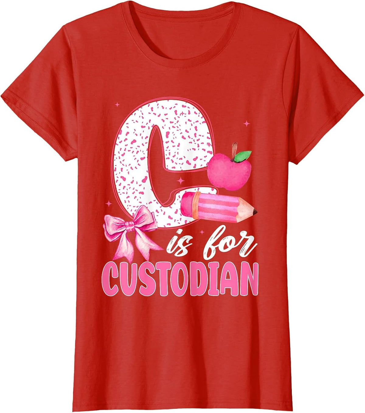 Cute C is for Custodian Pencil Apple Coquette Back to School T-Shirt - Red