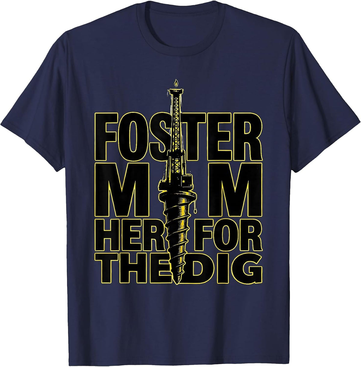 Foster Mom Here For The Dig Funny Construction Birthday Crew T-Shirt - Navy Blue
