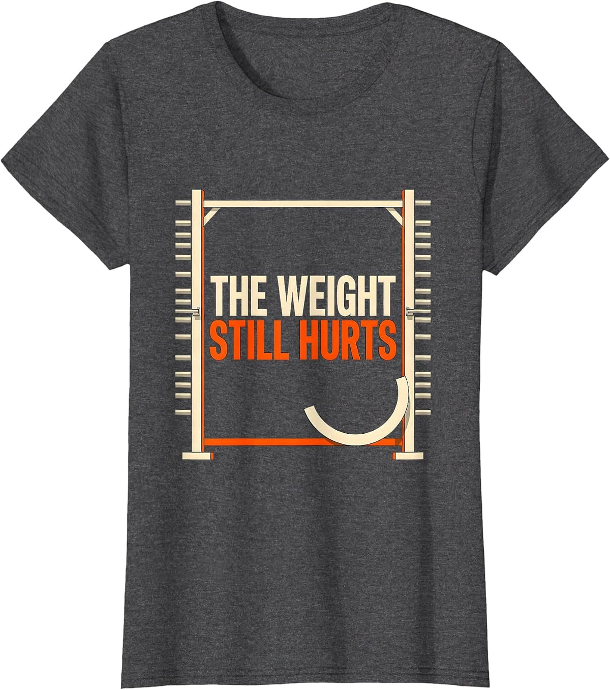 Women's The Weight Still Hurts Funny Gym Workout Weightlifting Humor T-Shirt - Dark Heather Grey
