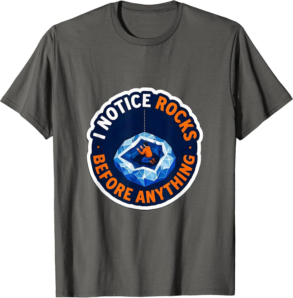 Men's I Notice Rocks Before Anything Funny Rock Collector Geode T-Shirt - Asphalt Grey