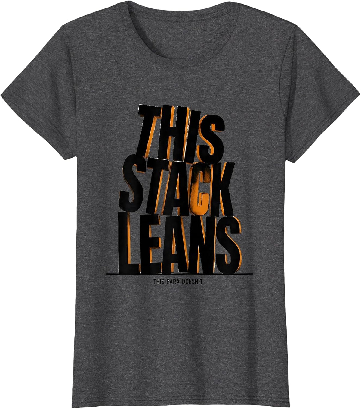 Women's This Stack Leans, This Para Doesn't Funny Paraprofessional T-Shirt - Dark Heather Grey