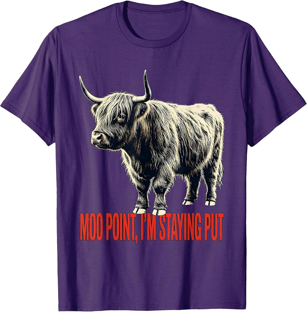 Moo Point, I'm Staying Put Funny Highland Cow Animal Lover T-Shirt - Purple