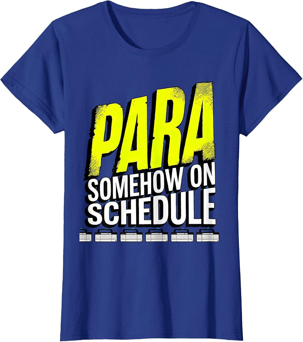 Women's Para, Somehow On Schedule Funny Paraprofessional T-Shirt - Royal Blue