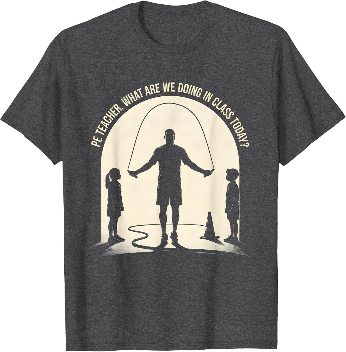 PE Teacher What Are We Doing In Class Today Back To School T-Shirt - Dark Heather Grey