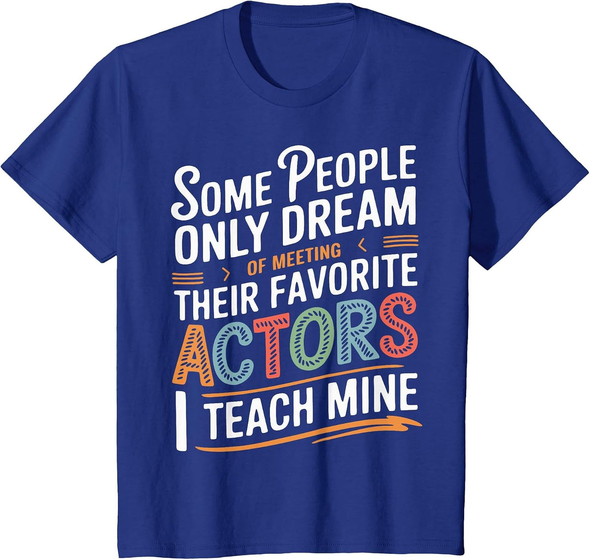 Theatre School Drama Theater Teacher T-Shirt - Royal Blue
