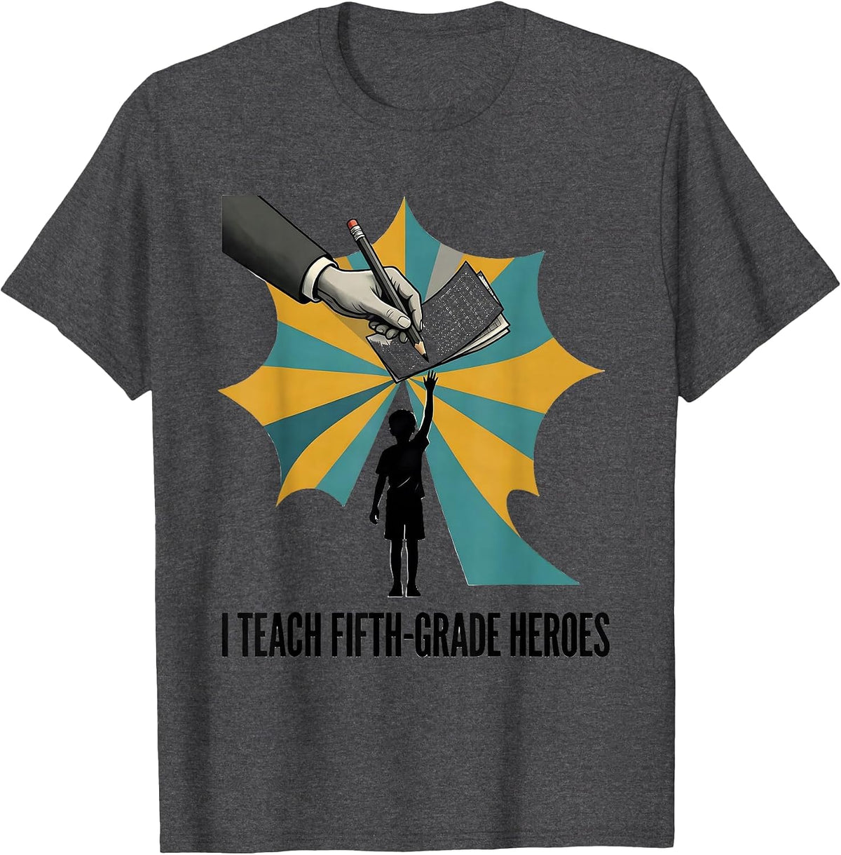 Men's I Teach Fifth-Grade Heroes Funny Teacher Back To School Gift T-Shirt - Dark Heather Grey