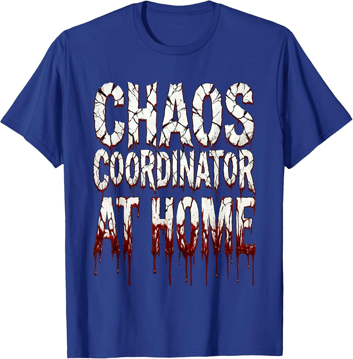 Chaos Coordinator At Home Funny Design T-Shirt - Royal Blue