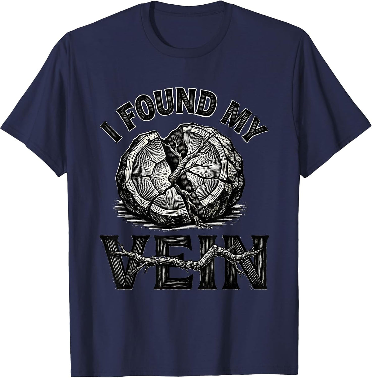 I Found My Vein Funny Rock Collector Geology Humor T-Shirt - Navy Blue