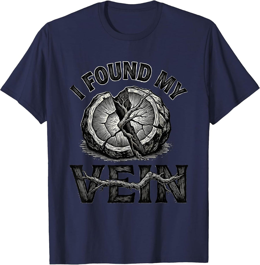 I Found My Vein Funny Rock Collector Geology Humor T-Shirt - Navy Blue