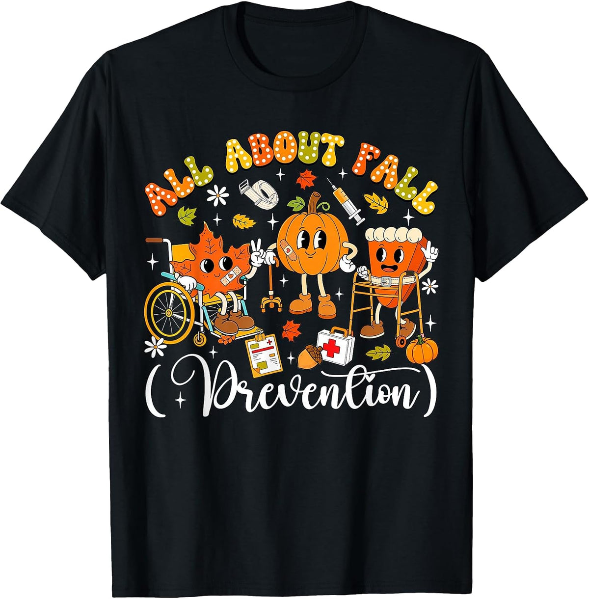 All About Fall Prevention Fall Physical Therapy PT OT Nurse T-Shirt - Black