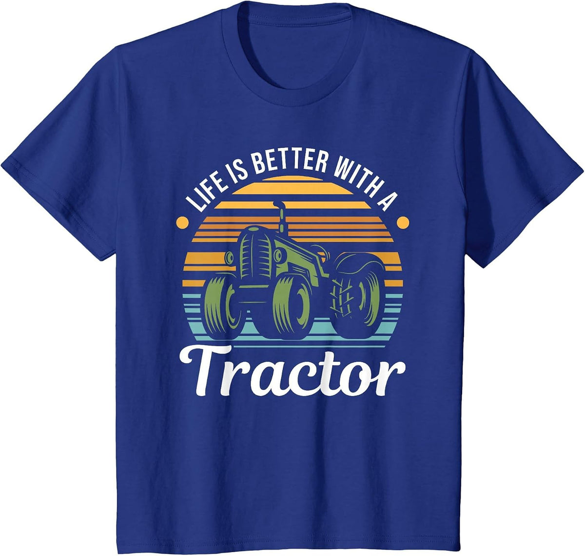 Farmer and Tractor Lover - Life is Better with A Tractor T-Shirt - Royal Blue