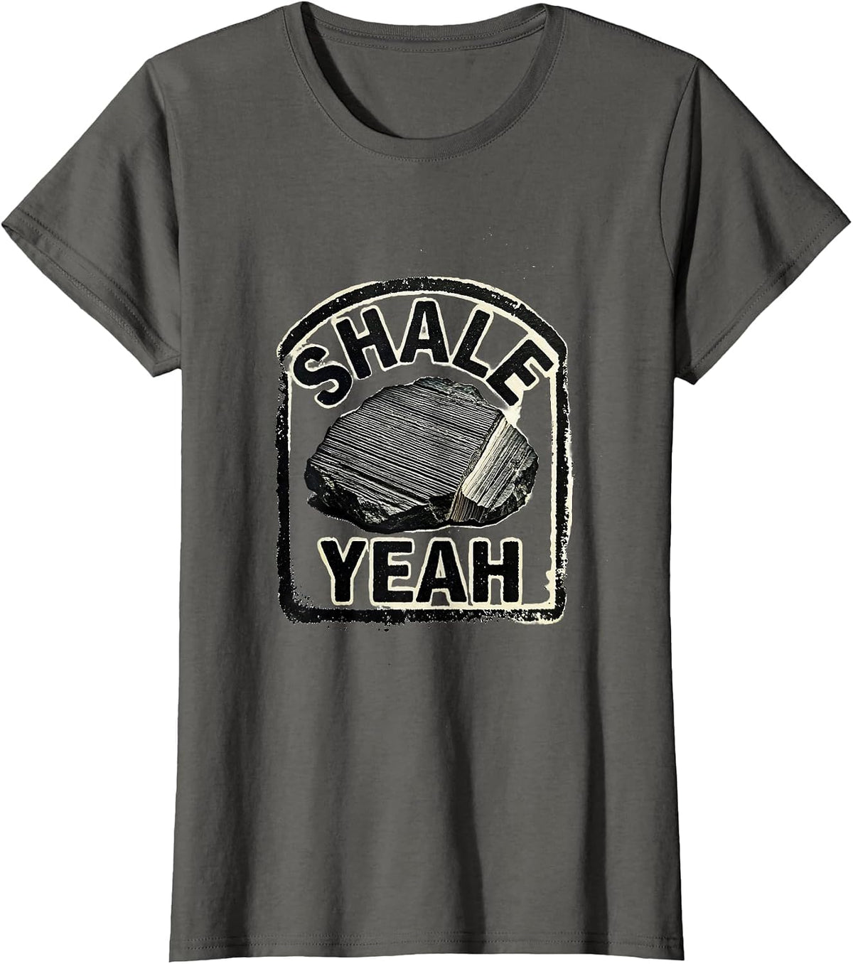 Women's Shale Yeah Funny Rock Collector Geologist Humor T-Shirt - Asphalt Grey