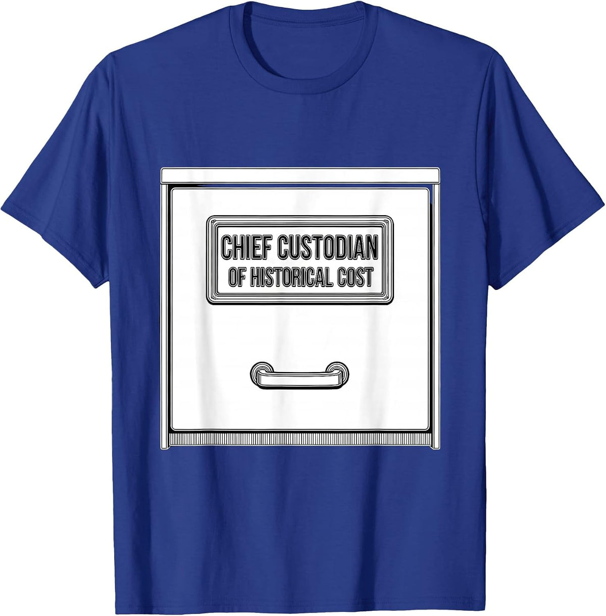 Chief Custodian Of Historical Cost Accountant Tax Season T-Shirt - Royal Blue
