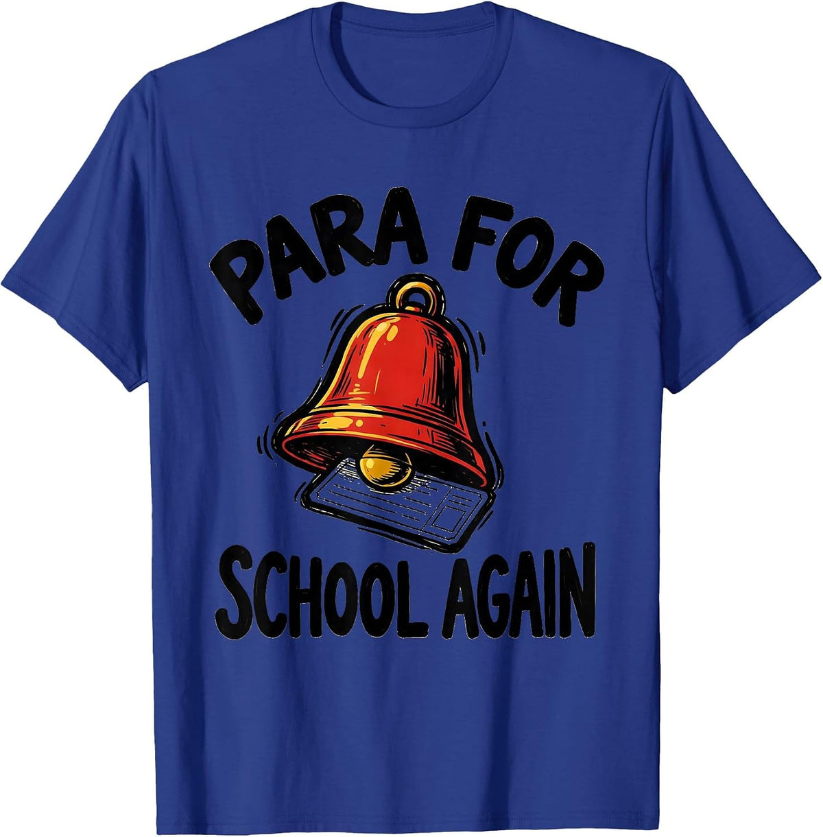 Men's Para For School Again Funny Paraprofessional Paraeducator T-Shirt - Royal Blue