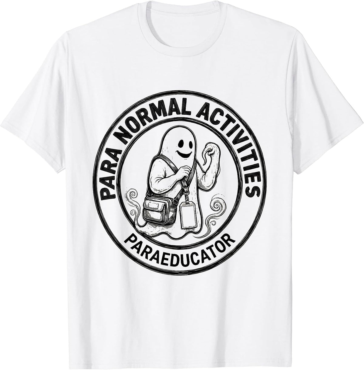 Men's Para Normal Activities Paraeducator Ghost Halloween SpEd T-Shirt - White
