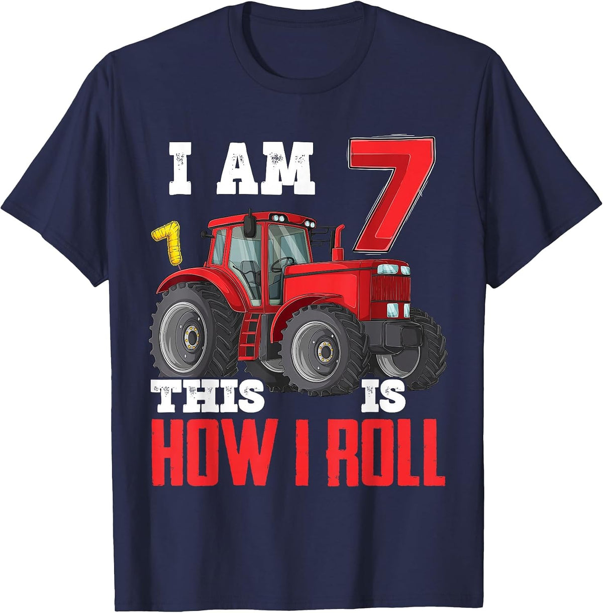 I Am 7 This is How I Roll 7th Birthday Seven Years Tractor T-Shirt - Navy Blue