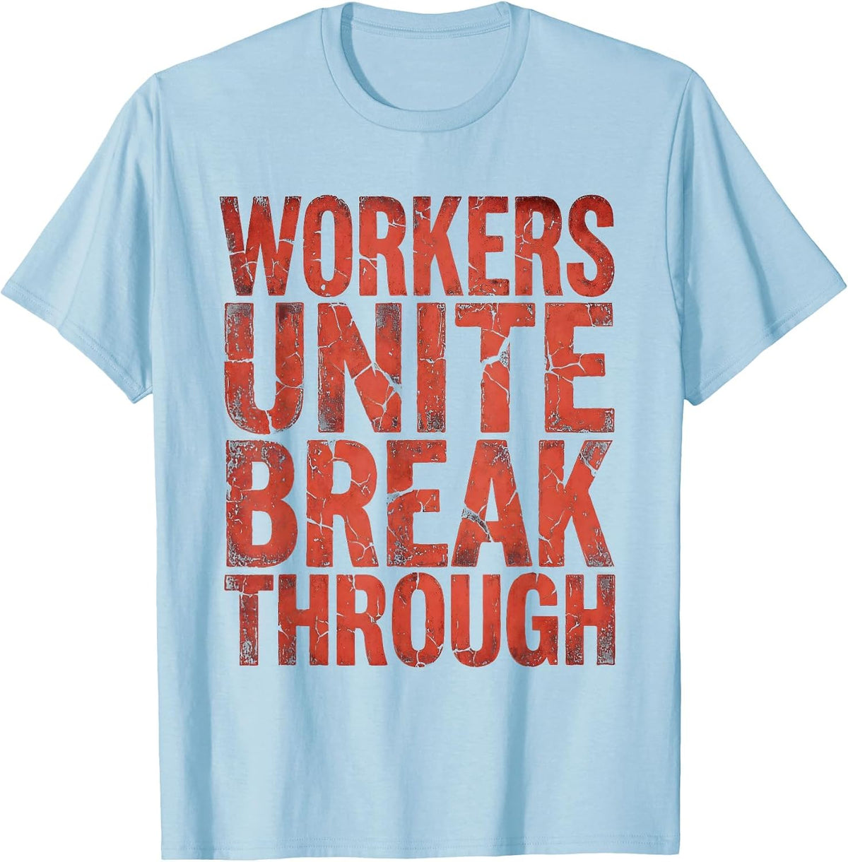 Men's Workers Unite Break Through Labor Day Design T-Shirt - Baby Blue