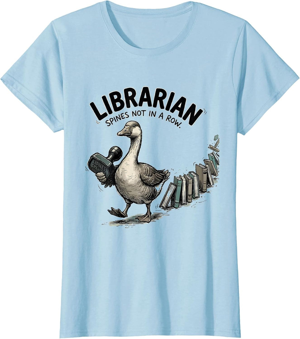 Librarian, Spines Not In A Row Funny Teacher Back To School T-Shirt - Baby Blue