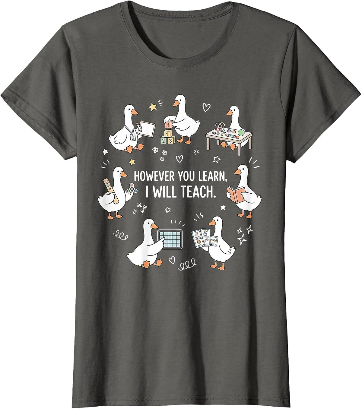 Silly Goose However You Learn I Will Teach Special Education T-Shirt - Asphalt Grey