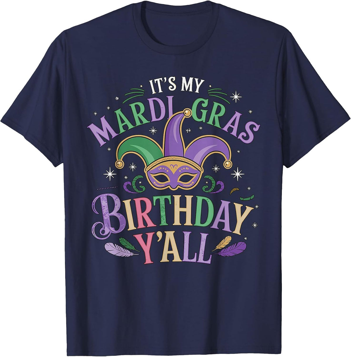 It's My Mardi Gras Birthday Y'all Birthday Party T-Shirt - Navy Blue